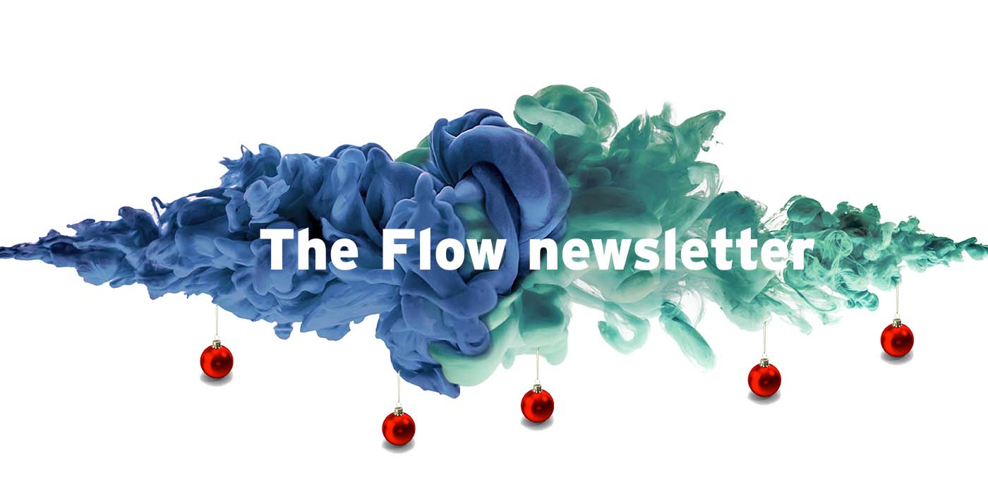 The Flow newsletter December The Flow newsletter December